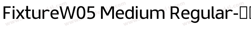 FixtureW05 Medium Regular字体转换
